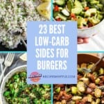 collage of 4 of the recipes from the low carb sides for burgers roundup with text title overlay.